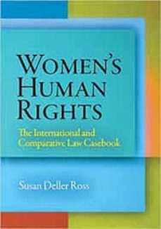 women s human rights: the international and comparative law casebook ( pennsylvania studies in human rights)-susan deller ross-9780812220919