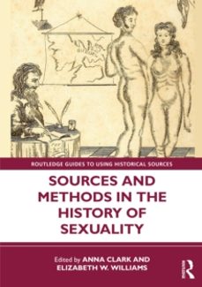 sources and methods in the history of sexuality-anna clark-9781032655819