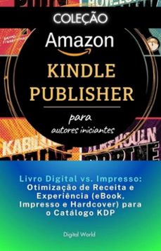 livro digital vs. impresso - otimizaço de receita e experiencia (ebook, impresso e hardcover) para o catalogo kdp (ebook)-9781072097419
