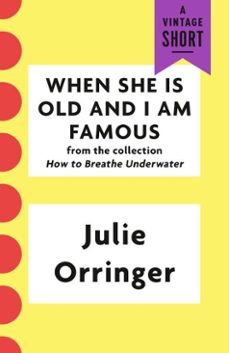 when she is old and i am famous (ebook)-julie orringer-9781101970119