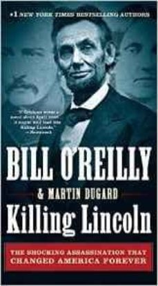 killing lincoln: the shocking assassination that changed america forever-9781250105219