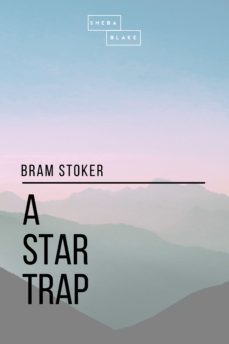 a star trap (ebook)-bram stoker-sheba blake-9781387268719