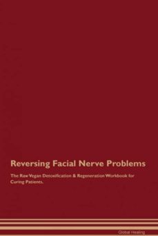 reversing facial nerve problems the raw vegan detoxification  regeneration workbook for curing patients-9781395000219