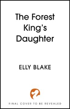 the forest king's daughter (ebook)-elly blake-9781399706919