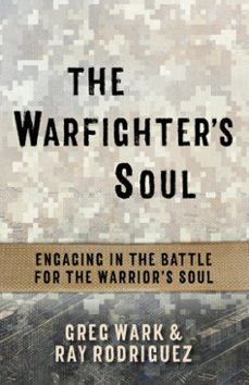 the warfighter's soul (ebook)-greg wark-ray rodriguez-9781424560219