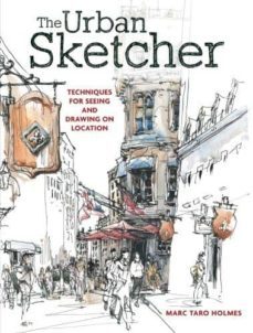 the urban sketcher: techniques for seeing and drawing on location-9781440334719