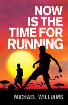 now is the time for running-michael williams-9781446480519