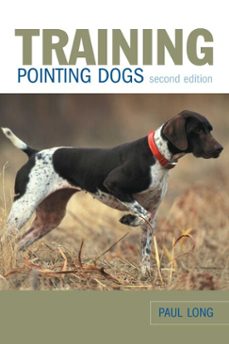 training pointing dogs (ebook)-paul long-9781461749219
