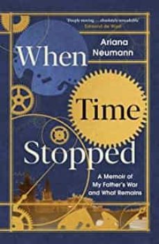 when time stopped: a memoir of my father s war and what remains-9781471179419