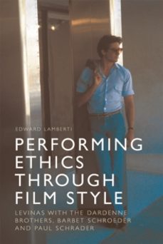 performing ethics through film style-edward lamberti-9781474444019