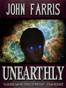 unearthly (ebook)-john farris-9781476221519