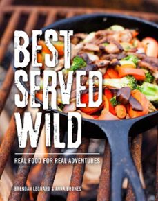 best served wild (ebook)-brendan leonard-anna brones-9781493028719