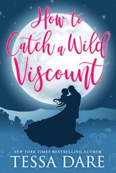 how to catch a wild viscount (ebook)-tessa dare-9781501442919