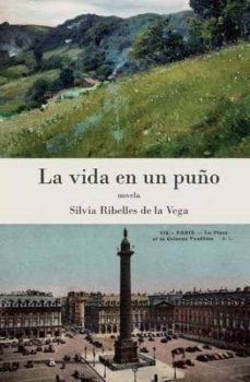 la vida en un puño-silvia ribelles de la vega-9781511801119