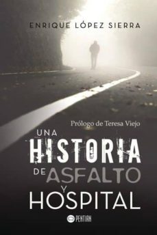 una historia de asfalto y hospital (ebook)-enrique lopez sierra-9781524301019