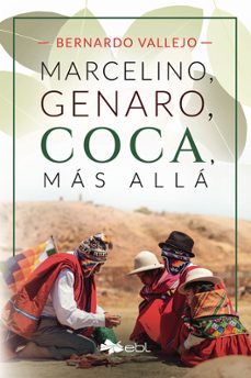 marcelino, genaro, coca, mas alla-bernardo vallejo-9781524318819