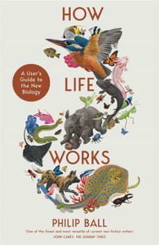 how life works (ebook)-philip ball-9781529096019
