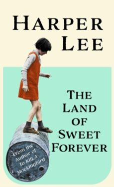 the land of sweet forever-harper lee-9781529155419