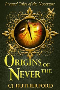 origins of the never-cj rutherford-9781536528619