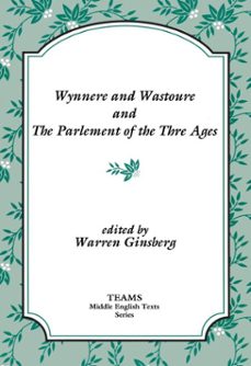 wynnere and wastoure and the parlement of the thre ages (ebook)-9781580444019