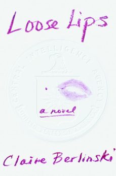 loose lips (ebook)-claire berlinski-9781588362919