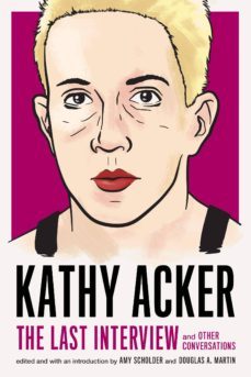kathy acker: the last interview (ebook)-kathy acker-9781612197326