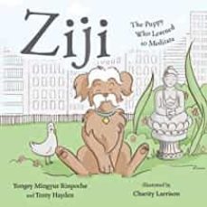 ziji: the puppy who learned to meditate-yongey mingyur rinpoche-9781614294719