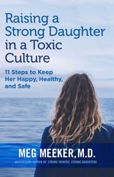 raising a strong daughter in a toxic culture (ebook)-meg meeker-9781621575719