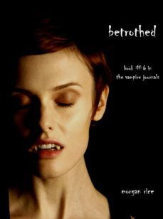 betrothed (book @6 in the vampire journals) (ebook)-9781632910219