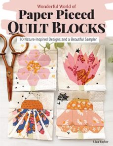 wonderful world of paper-pieced quilt blocks (ebook)-liza taylor-9781637413319