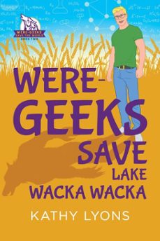 were-geeks save lake wacka wacka (ebook)-kathy lyons-9781644053119