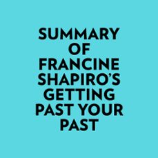summary of francine shapiro's getting past your past (audiolibro)-9781669361619