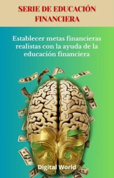 establecer metas financieras realistas con la ayuda de la educacion financiera (ebook)-9781723462719