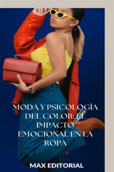 moda y psicologia del color: el impacto emocional en la ropa (ebook)-max editorial-9781779714619