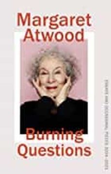 burning questions: essays and occasional pieces 2004-2021-margaret atwood-9781784744519