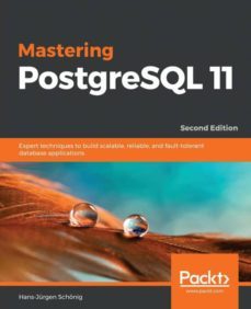 mastering postgresql 11, second edition-9781789537819