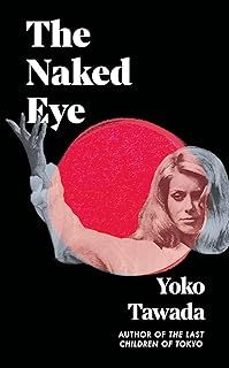 the naked eye-yoko tawada-9781803511719