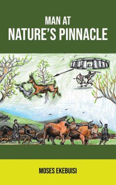 man at nature's pinnacle (ebook)-moses ekebuisi-9781803816319