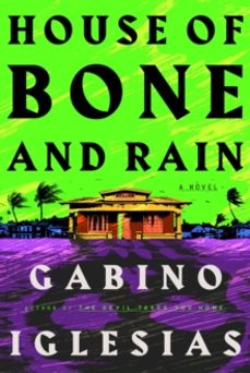 house of bone and rain-gabino iglesias-9781835411919