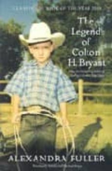 the legend of colton h. bryant-alexandra fuller-9781847393319