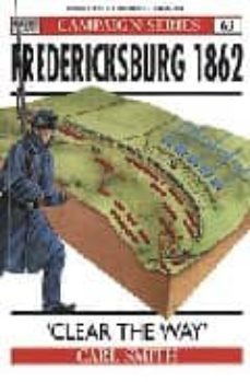 fredericksburg 1862: clear the way-carl smith-9781855328419