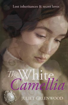 the white camellia (ebook)-juliet greenwood-9781909983519
