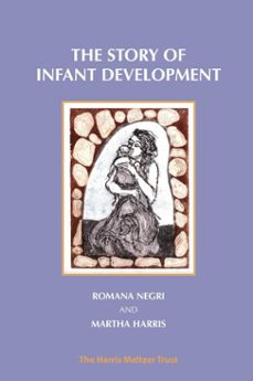 the story of infant development (ebook)-martha harris-romana negri-9781912567119