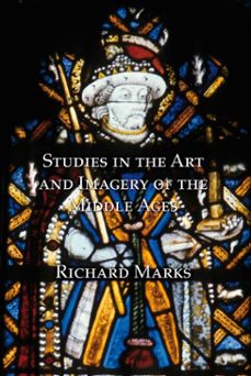 studies in the art and imagery of the middle ages (ebook)-richard marks-9781915837219