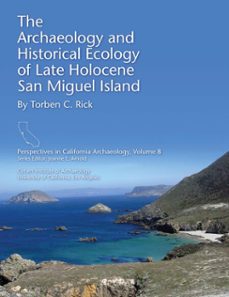 the archaeology and historical ecology of late holocene san miguel island (ebook)-torben c. rick-9781938770319