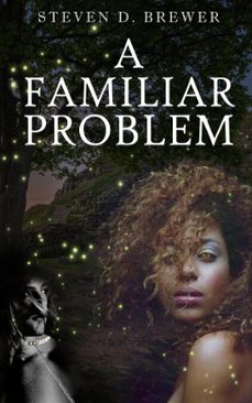 a familiar problem (ebook)-steven d. brewer-9781967547319