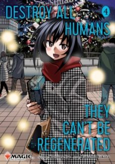 destroy all humans. they cant be regenerated. a magic: the gather ing manga, vol. 4-katsura ise-9781974755219