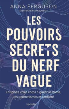 les pouvoirs secrets du nerf vague (ebook)-anna ferguson-9782017251019