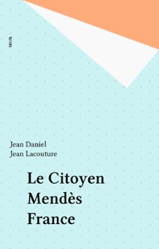 le citoyen mendès france (ebook)-jean daniel-jean lacouture-9782021264319