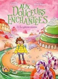 aux douceurs enchantees (tome 3) - le gateau miroir (ebook)-aurélie gerlach-9782075197540